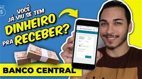 Valores A Receber Banco Central Veja Site Como Consultar E Mais