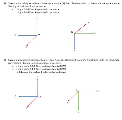 Solved 1) Given a standard right-hand coordinate system | Chegg.com