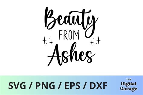 Beauty From Ashes Svg Graphic By The Digital Garage Creative Fabrica