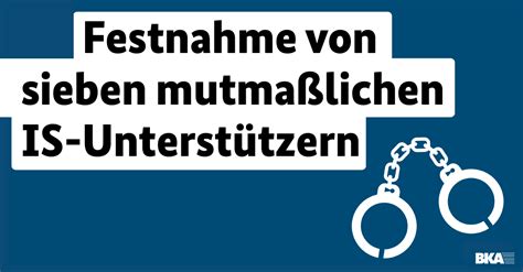 Bundeskriminalamt on Twitter Festnahme von sieben mutmaßlichen IS