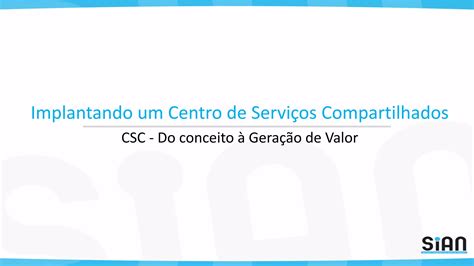 Implantando um Centro de Serviços Compartilhados CSC do conceito à