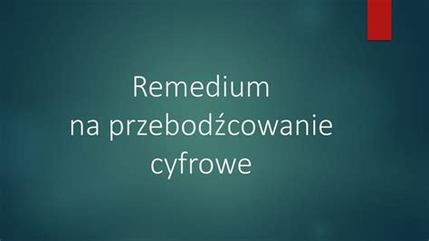 Remedium na przebodźcowanie cyfrowe YouTube