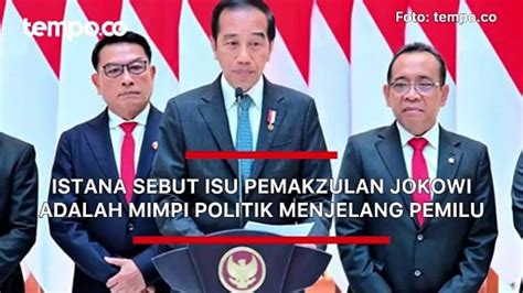 Istana Sebut Isu Pemakzulan Jokowi Adalah Mimpi Politik Menjelang