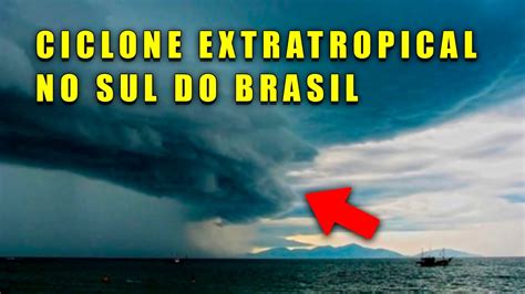 Urgente Forma O De Ciclone Extratropical No Sul Do Brasil Pr Sc E Rs