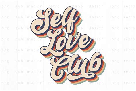 Retro Self Love Club Png Design By Spoonyprint Thehungryjpeg