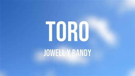 Toro Jowell Y Randy Lyrics Video Youtube