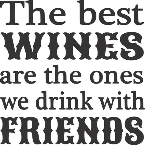 Amazon The Best Wines Are The Ones We Drink With Friends Wall