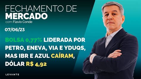 7 6 Ibovespa 0 77 Nasdaq 1 2 Dow Jones 0 3 Dólar R 4 92 ENEV