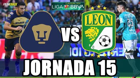 Pumas Vs LeÓn Jornada 15 Liga Mx Clausura 2024 ⚽ Horario Y Donde Ver