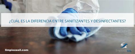 Cu L Es La Diferencia Entre Sanitizantes Y Desinfectantes