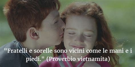 Le 35 frasi più belle da dedicare ad un fratello Fratelli Sorelle