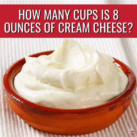 How Many Cups Is 8 Oz Of Cream Cheese Take Two Tapas