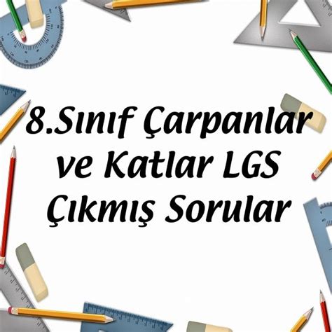 8 Sınıf Çarpanlar Ve Katlar LGS Çıkmış Sorular Matematik Vakti