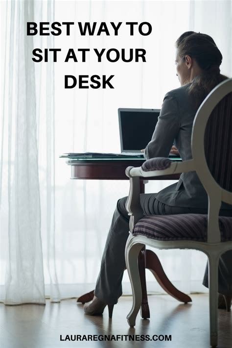 Best Way To Sit At Your Desk Laura Regna Fitness