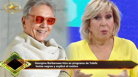 Georgina Barbarossa Hizo Su Programa De Telefe Lentes Negros Y Explic