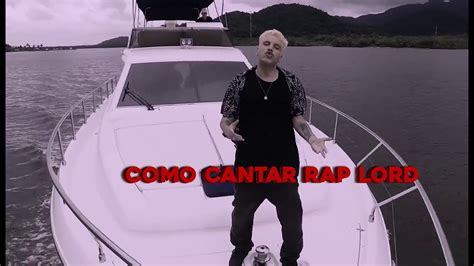 COMO CANTAR RAP LORD YouTube