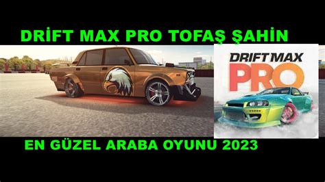 DRİFT MAX PRO ARABA YARIŞI OYUNU MODİFİYELİ TOFAŞ ŞAHİN İLE DRİFT