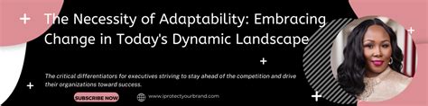 The Necessity of Adaptability: Embracing Change in Today's Dynamic ...