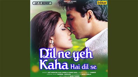 Dil Ne Yeh Kaha Hain Dil Se Lo Fi Remix Youtube Music