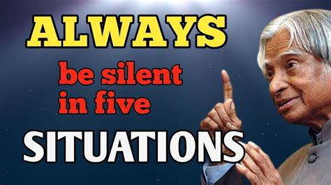 Always Be Silent In Five Situations Apj Abdul Kalam Knowledge Is