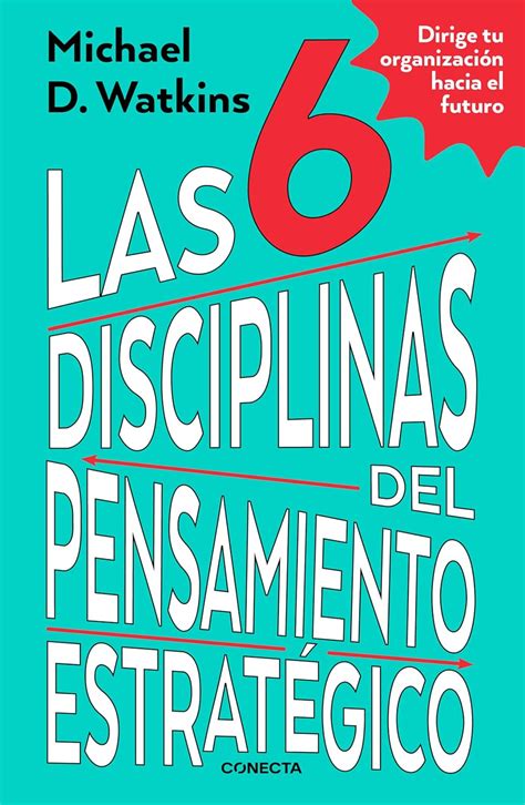 Las Disciplinas Del Pensamiento Estrat Gico The Six Disciplines Of