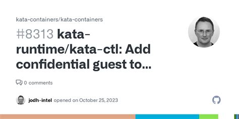 kata-runtime/kata-ctl: Add confidential guest to output · Issue #8313 · kata-containers/kata ...