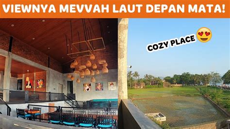 TEMPAT MAKAN DAN NONGKI DI PALABUHANRATU YANG COZY BANGET TERAS MUARA