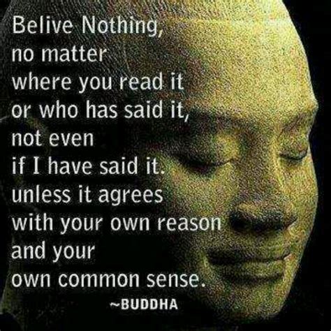 A Buddha Statue With The Words Believe Nothing No Matter Where You