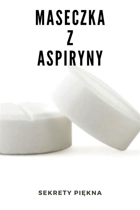 Maseczka ASPIRYNOWA na trądzik PRZEPIS | Maseczki na twarz, Trądzik ...