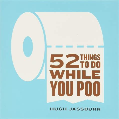 Things To Do While You Poo Jassburn Hugh Books