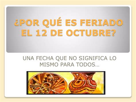 Porque Es Feriado El De Octubre Ppt Descarga Gratuita