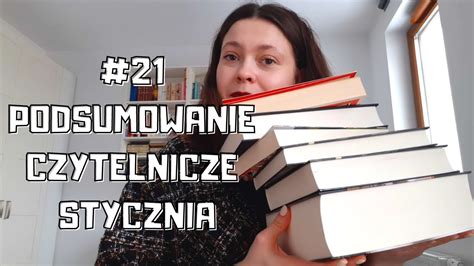 21 Podsumowanie czytelnicze stycznia 15 książek YouTube