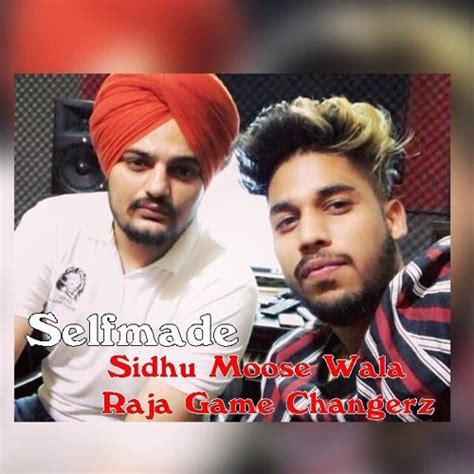 Stream Selfmade Sidhu Moose Wala Ft Raja Game Changerz By Raja MOr