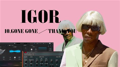 How To Remake Igor From Scratch Tyler The Creator Gone Gone