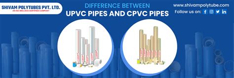 Know The Difference Between UPVC Pipes And CPVC Pipes Shivam