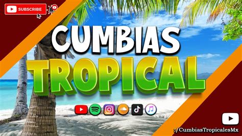 M Sica Cumbias Tropicales Mix De Cumbias Tropical Para Bailar