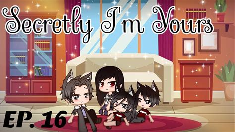 ~secrelty Im Yours Ep 16 Gacha Club Lesbian Love Story Read Desc