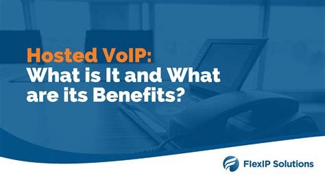 What Is Hosted Voip And What Are Its Benefits Flexip Solutions