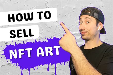 How To Sell Nft Art In Quick Step By Step Guide Cyber Scrilla