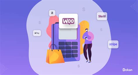 Best Woocommerce Payment Gateways Reviewed Dokan