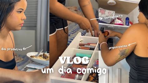 Vlog Um Dia Comigo Arrumamos A Penteadeira Juntos Youtube