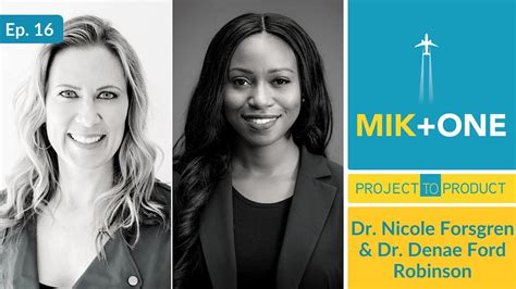 Mik One Dr Nicole Forsgren And Dr Denae Ford Robinson Episode 16