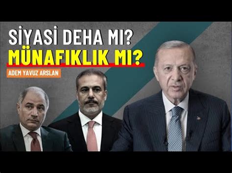 Siyasi deha mı münafıklık olmasın Adem Yavuz Arslan YouTube