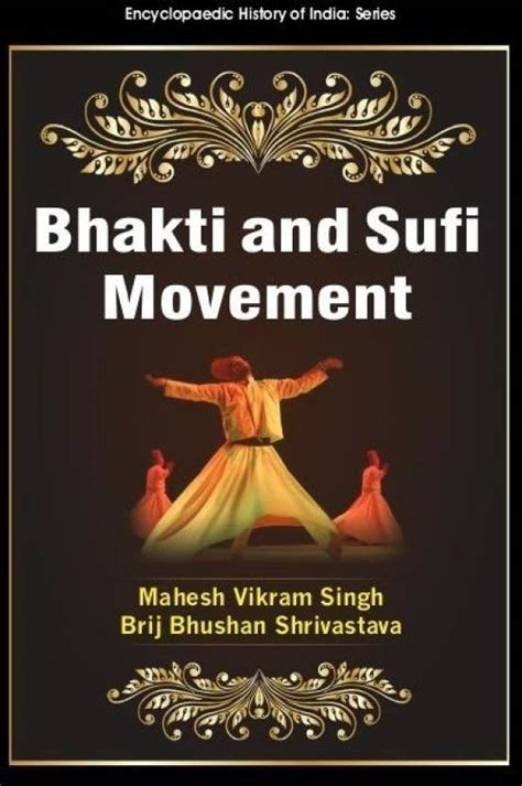 Bhakti And Sufi Movement Buy Bhakti And Sufi Movement By Singh Mahesh