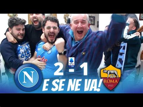 Napoli Roma E Se Ne Va Live Reaction Napoletani Hd Youtube