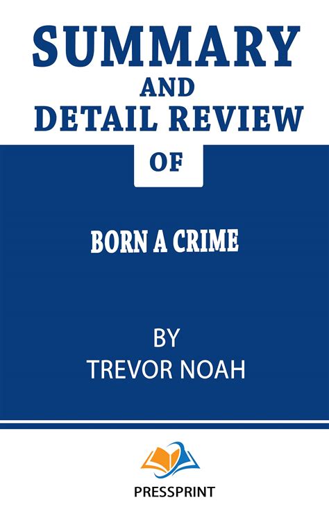 Summary and Detail Review of Born a Crime by Trevor Noah : Book Summary