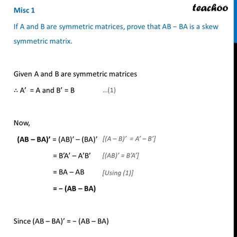 Misc 1 If A And B Are Symmetric Matrices Prove Ab Ba Is