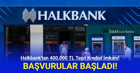 Halkbank tan 400 000 TL İkinci El Taşıt Kredisi Fırsatı