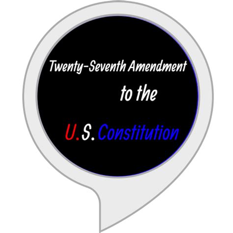 Amazon.com: Twenty-Seventh Amendment to the U.S. Constitution : Alexa Skills