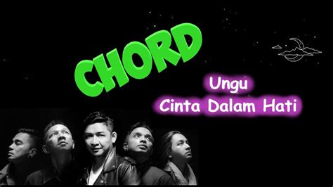 Chord Ungu Cinta Dalam Hati Mudah YouTube